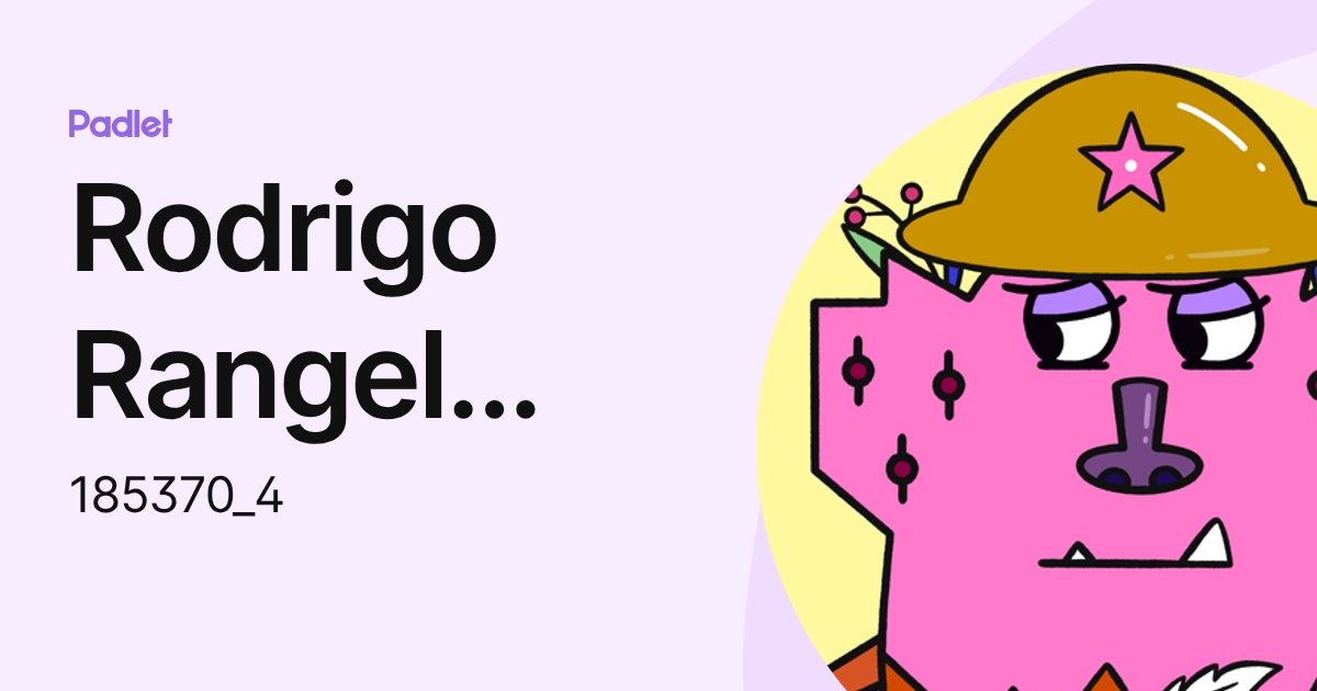 Rodrigo Rangel Ramírez (185370_4) profile | Padlet