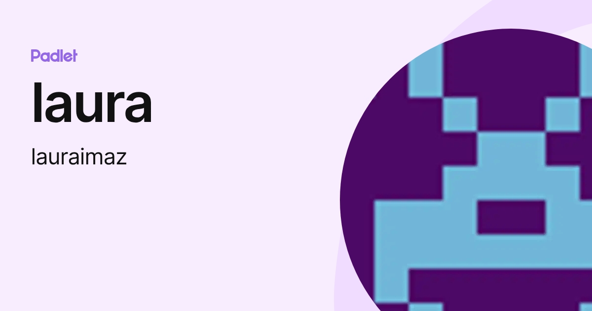 laura (lauraimaz) profile | Padlet