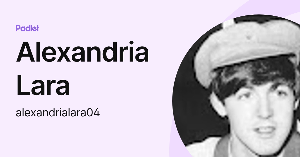 Alexandria Lara (alexandrialara04) profile | Padlet