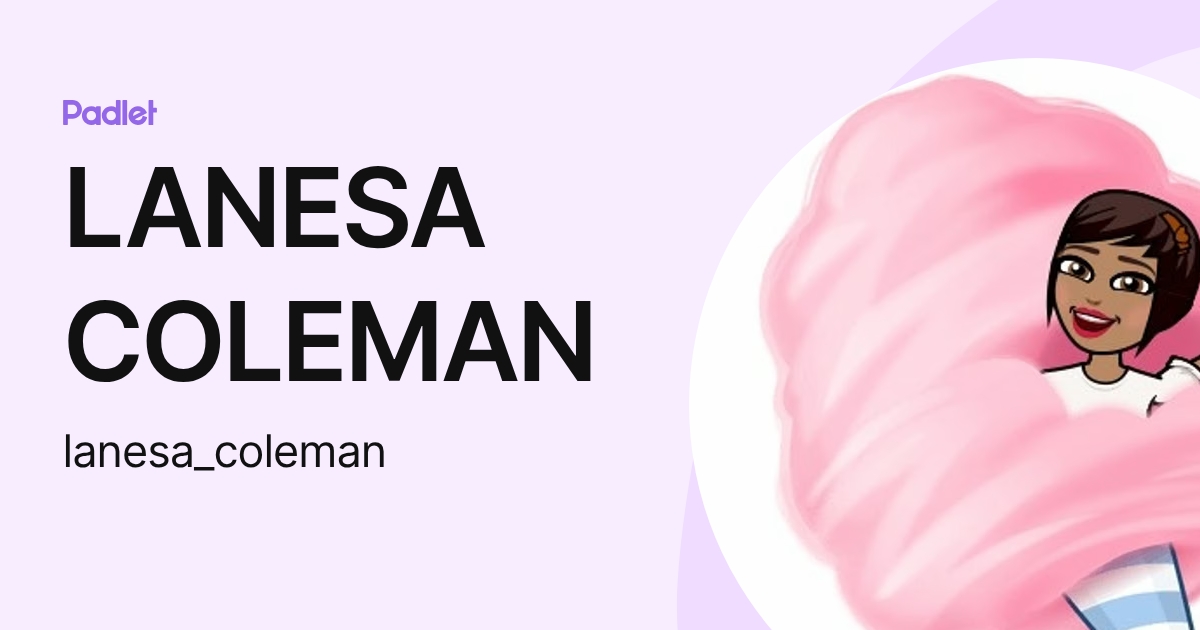 LANESA COLEMAN (lanesa_coleman) profile | Padlet