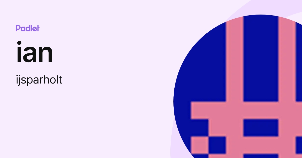 ian (ijsparholt) profile | Padlet