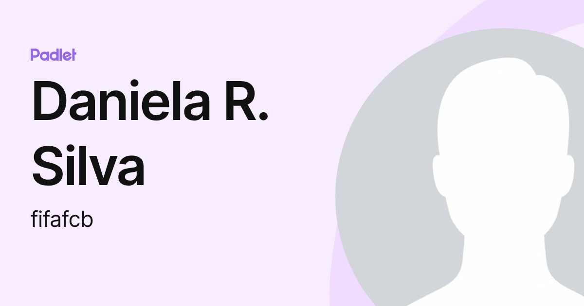 Daniela R. Silva (fifafcb) profile | Padlet