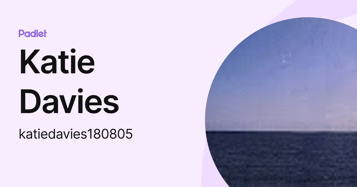 Katie Davies (katiedavies180805) profile | Padlet