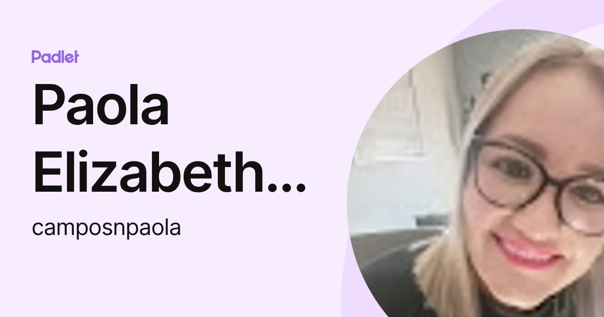 Paola Elizabeth Campos Núñez (camposnpaola) profile | Padlet