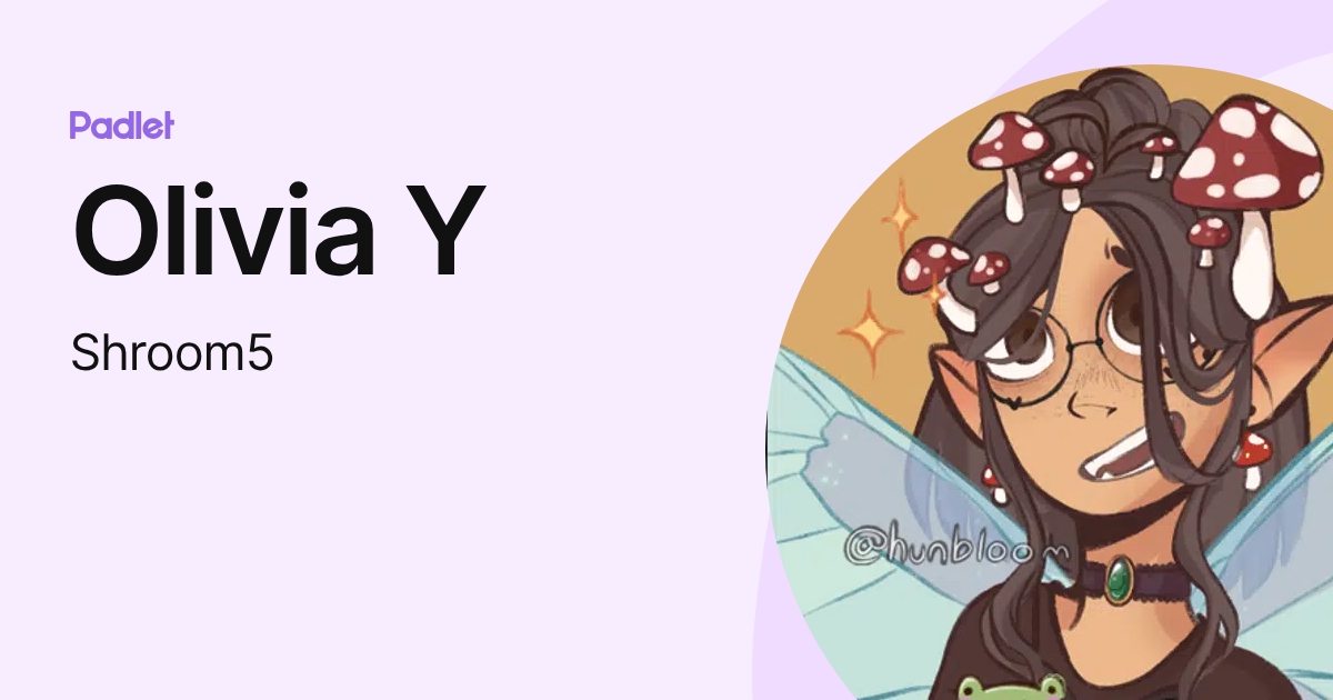 Olivia Y (Shroom5) profile | Padlet
