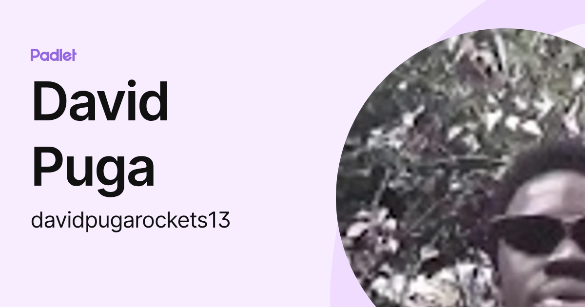 David Puga (davidpugarockets13) profile | Padlet
