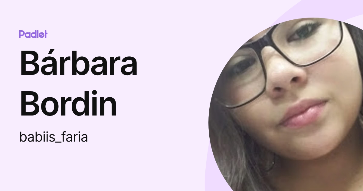 Bárbara Bordin (babiis_faria) profile | Padlet