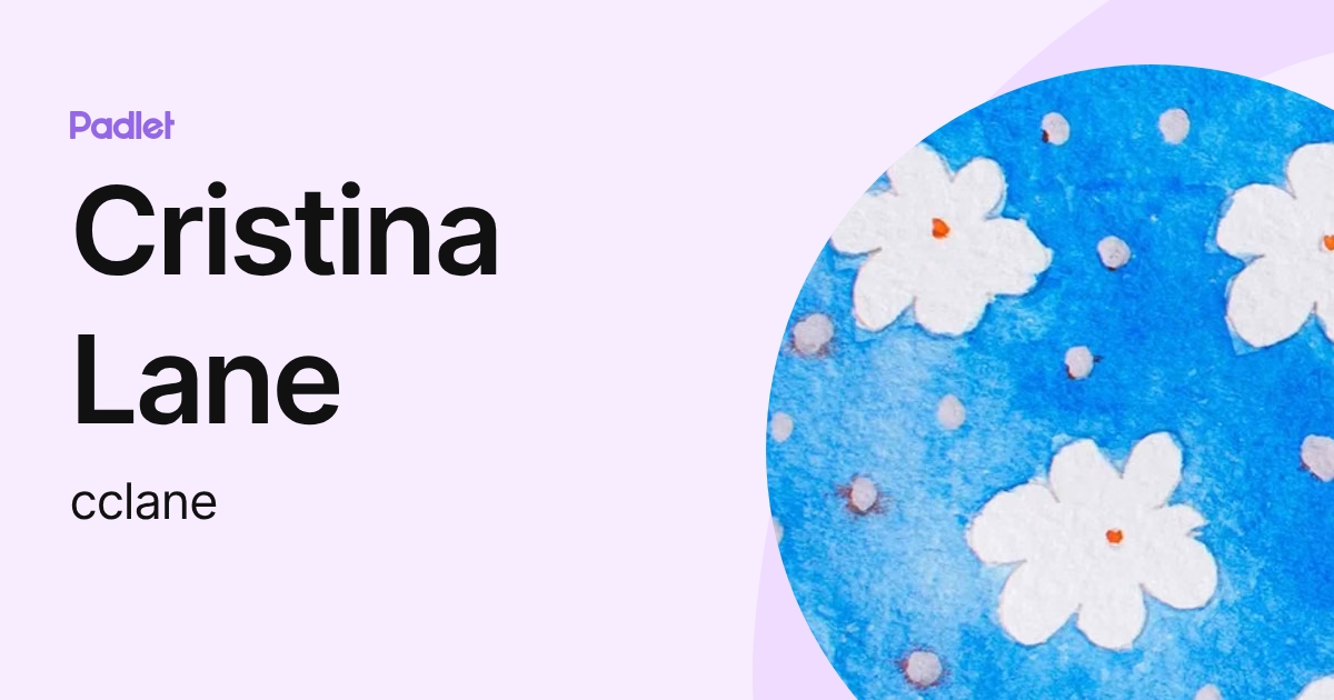 Cristina Lane (cclane) profile | Padlet