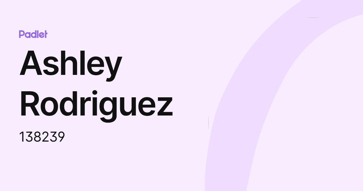 Ashley Rodriguez (138239) profile | Padlet