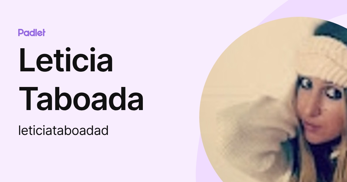 Leticia Taboada (leticiataboadad) profile | Padlet