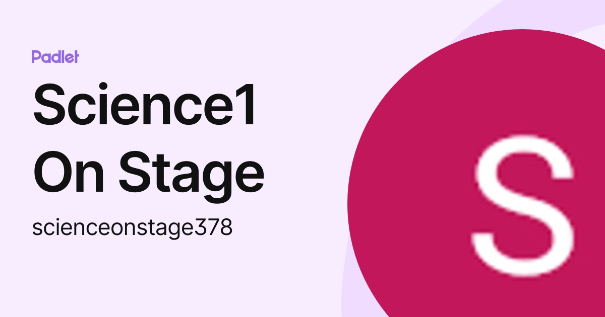 Science1 On Stage Scienceonstage378 Profile Padlet