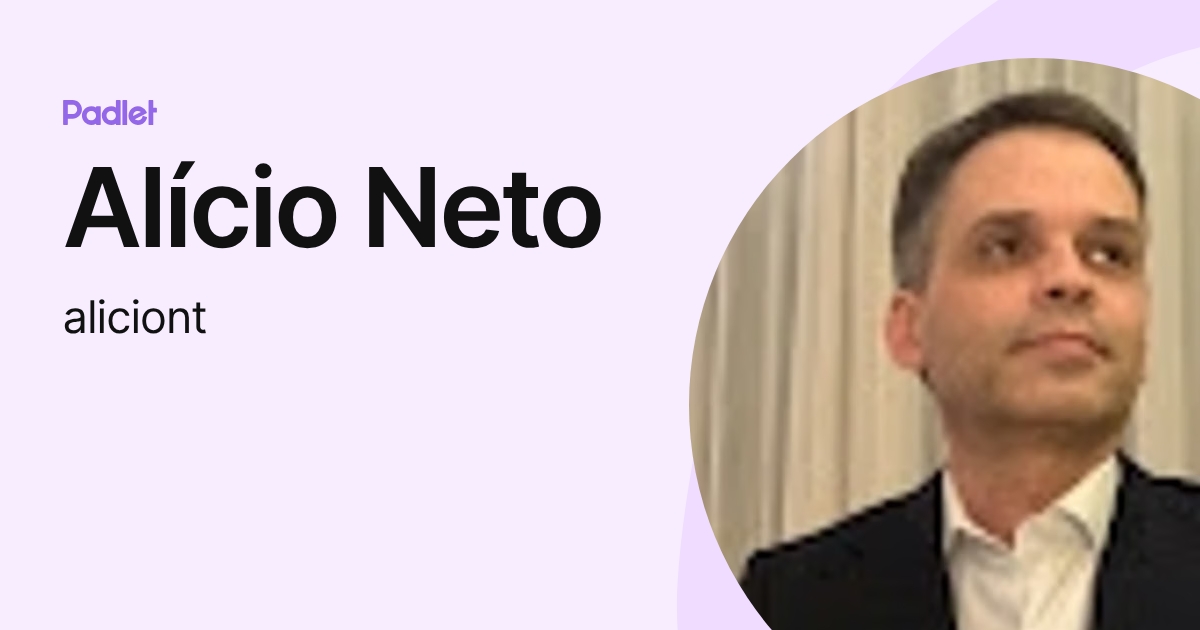 Alício Neto (aliciont) profile | Padlet