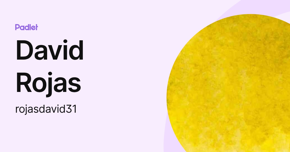 David Rojas (rojasdavid31) profile | Padlet