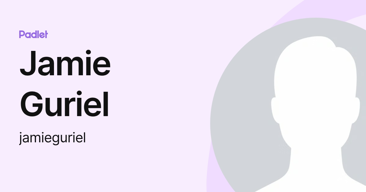 Jamie Guriel (jamieguriel) profile | Padlet