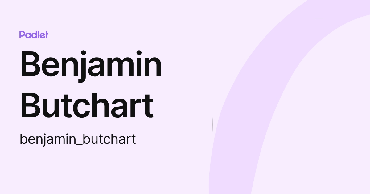 Benjamin Butchart (benjamin_butchart) profile | Padlet