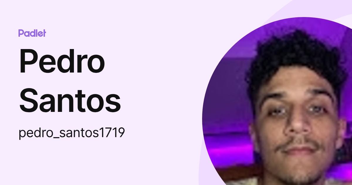 Pedro Santos (pedro_santos1719) profile | Padlet