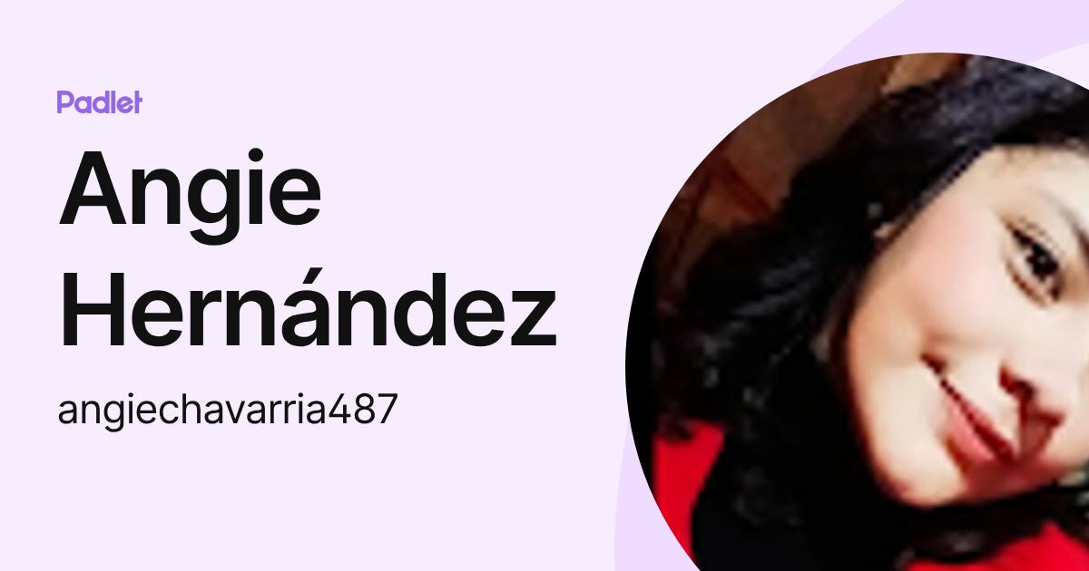 Angie Hernández (angiechavarria487) profile | Padlet