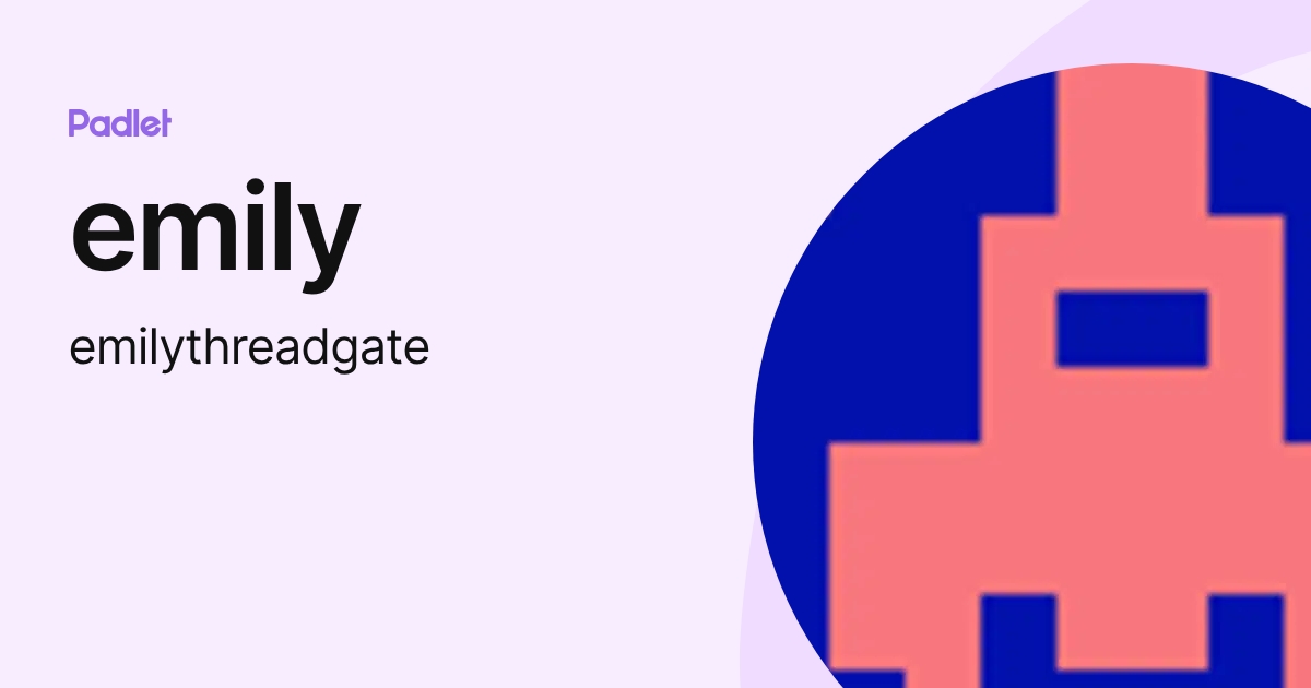 emily (emilythreadgate) profile | Padlet