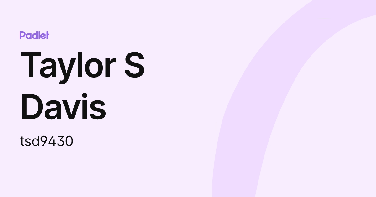 Taylor S Davis (tsd9430) profile | Padlet