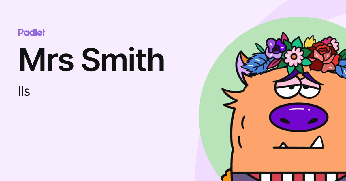 Mrs Smith (lls) profile | Padlet