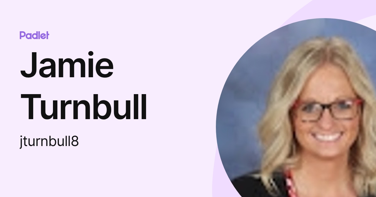 Jamie Turnbull (jturnbull8) profile | Padlet