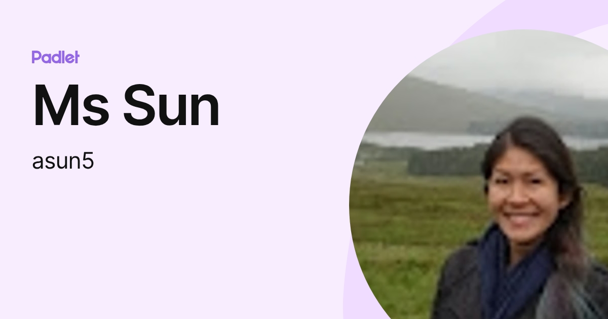 Ms Sun (asun5) profile | Padlet