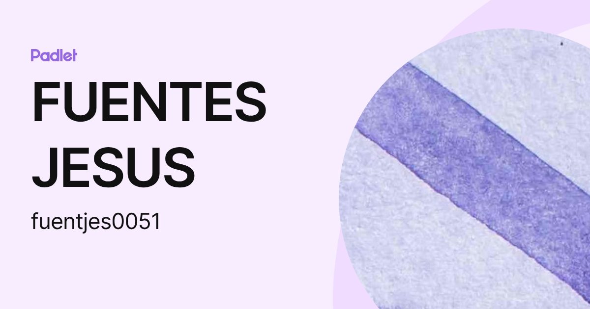 FUENTES JESUS (fuentjes005) profile | Padlet