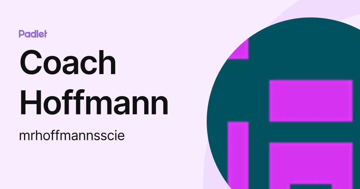 Coach Hoffmann (mrhoffmannsscie) profile | Padlet