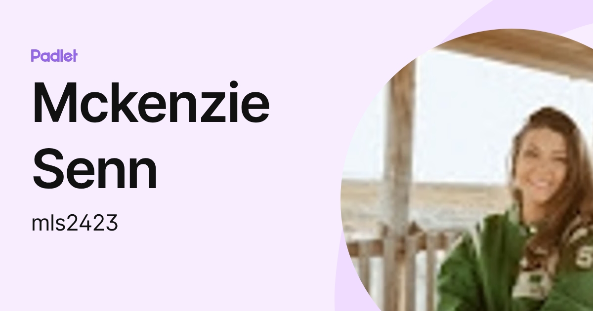 Mckenzie Senn (mls2423) profile | Padlet