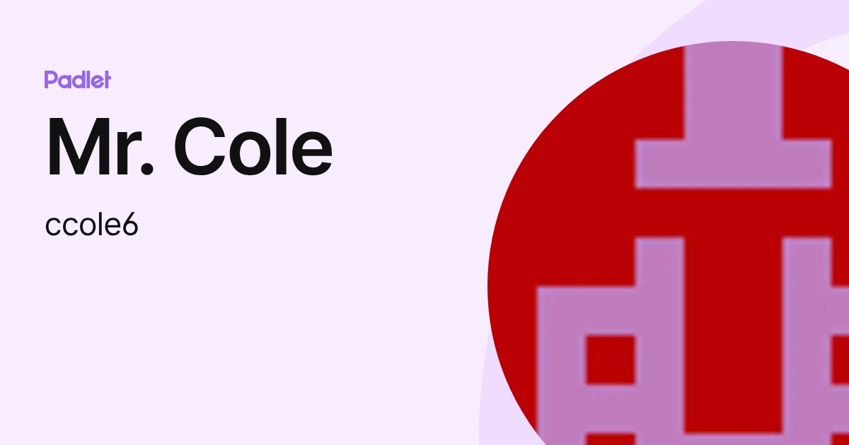 Mr. Cole (ccole6) profile | Padlet