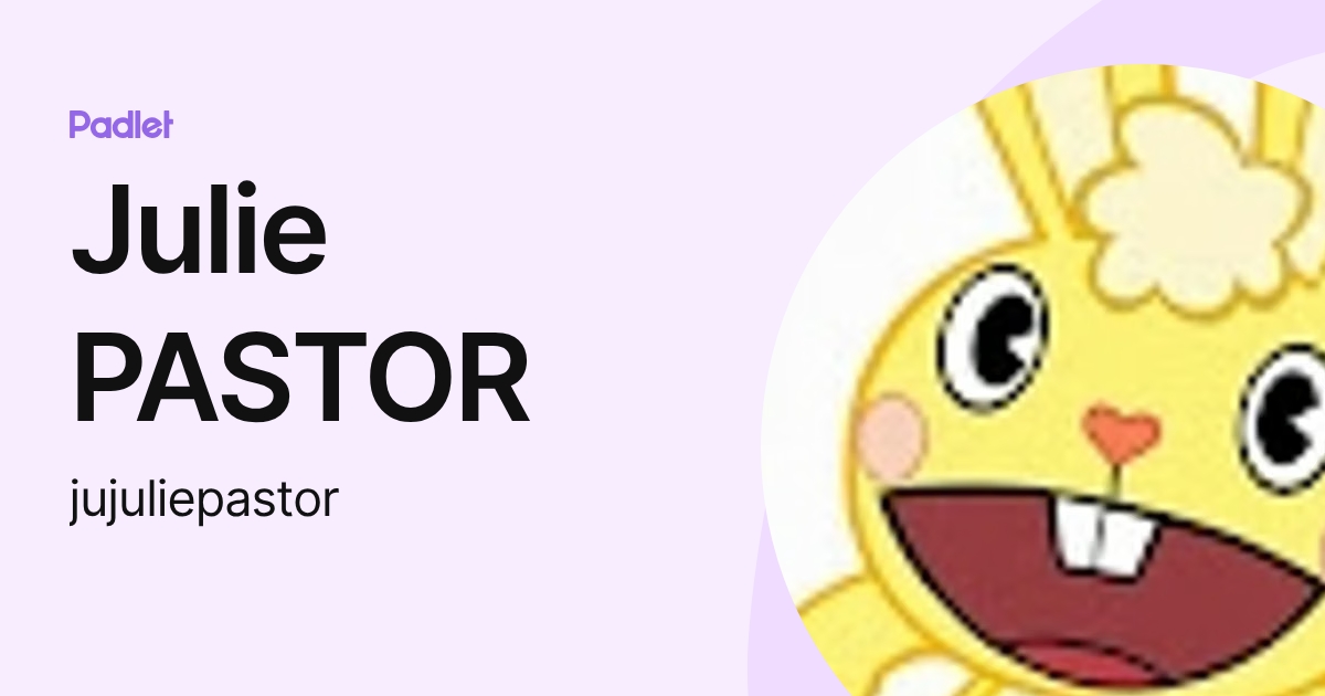 Julie PASTOR (jujuliepastor) profile | Padlet
