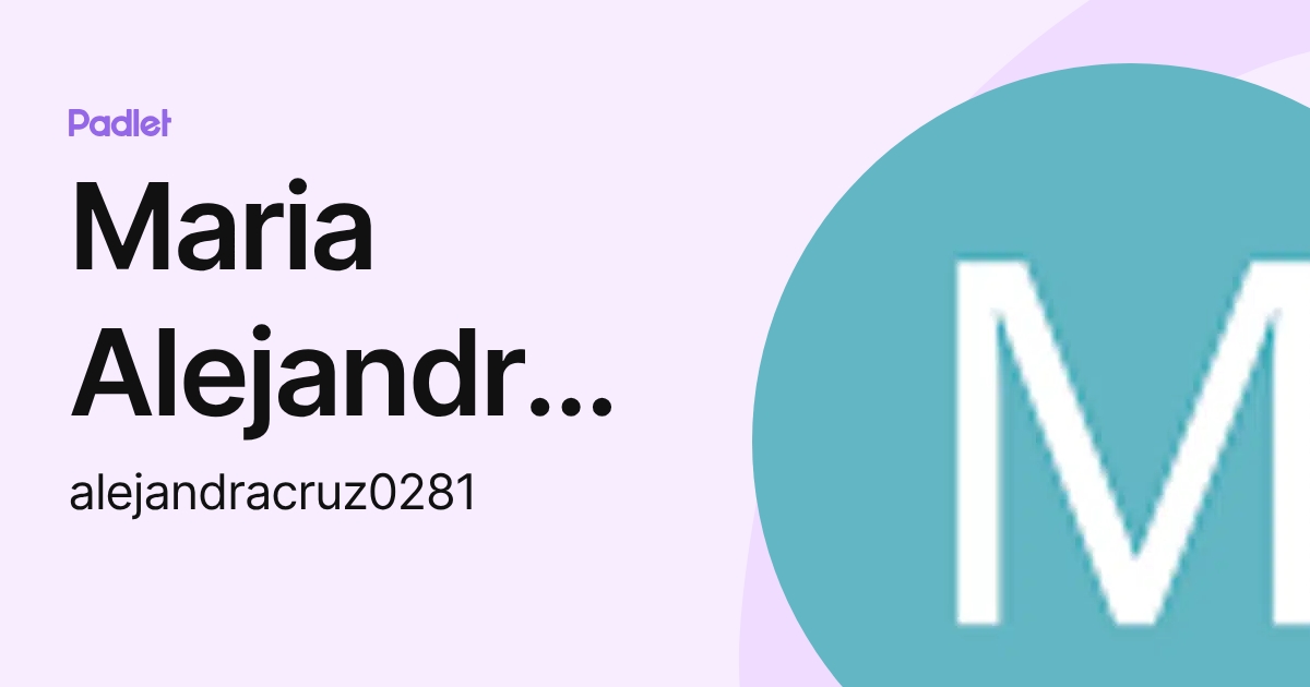Maria Alejandra CRUZ AMORTEGUI (alejandracruz0281) profile | Padlet