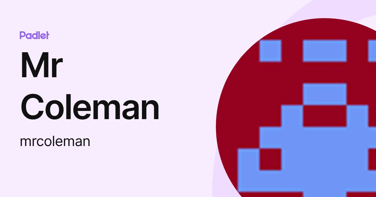 Mr Coleman (mrcoleman) profile | Padlet