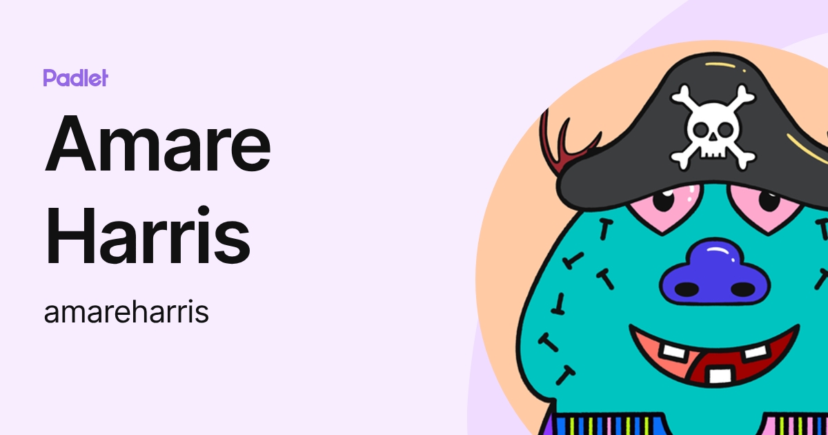 Amare Harris (amareharris) profile | Padlet