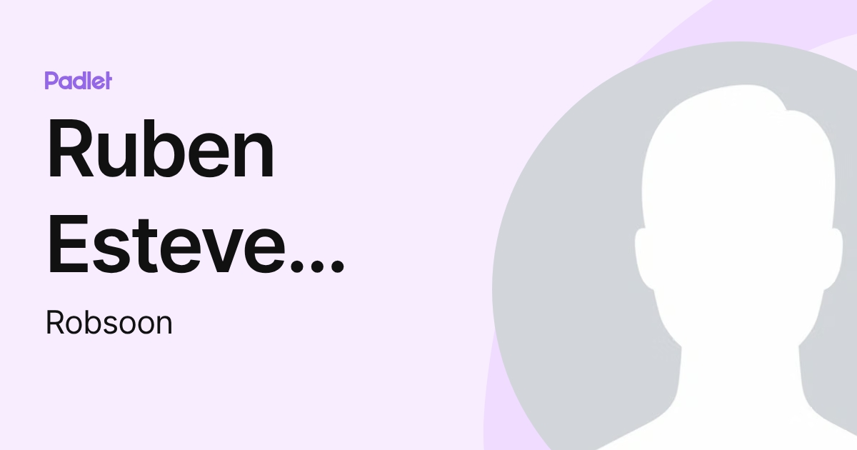 Ruben Esteve Puchol (Robsoon) profile | Padlet