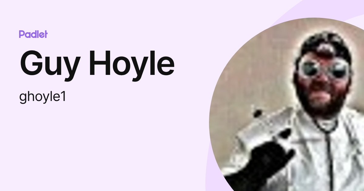 Guy Hoyle (ghoyle1) profile | Padlet