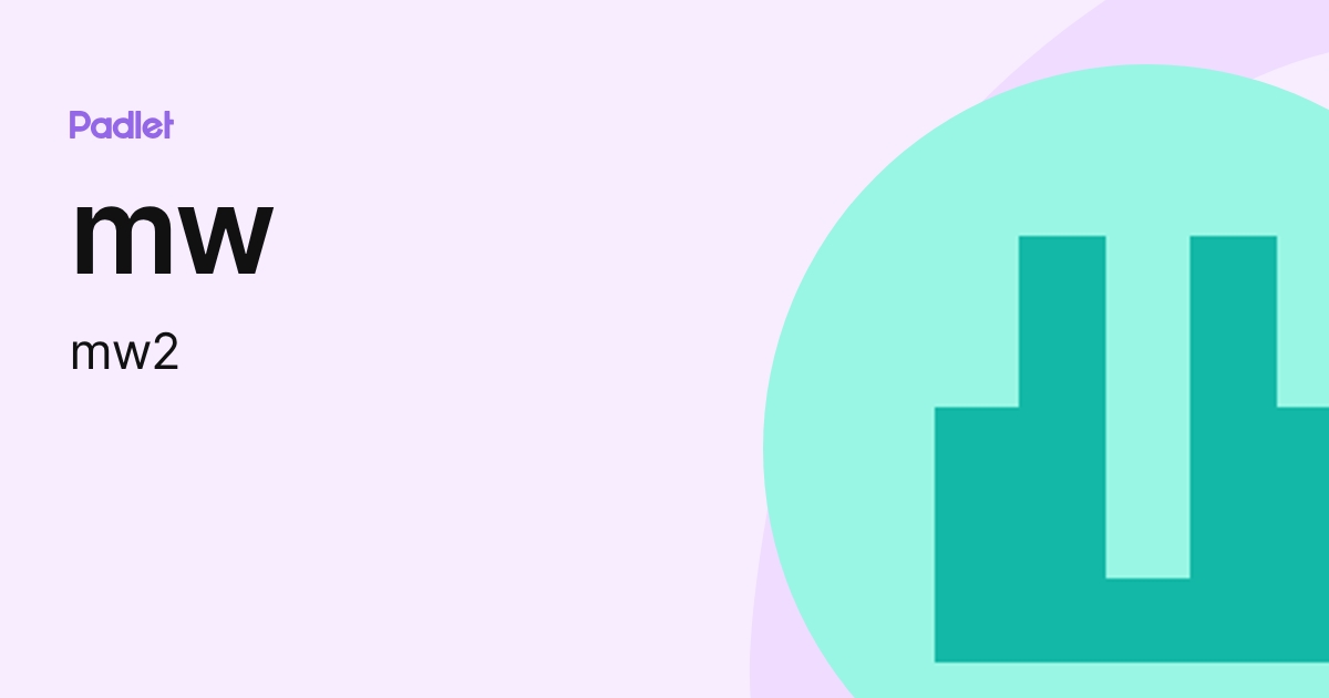 mw (mw2) profile | Padlet