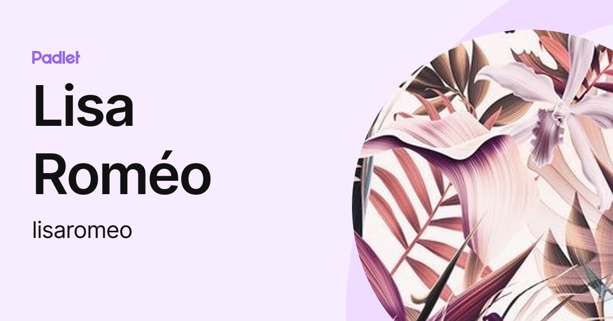 Profil de Lisa Roméo (lisaromeo) | Padlet