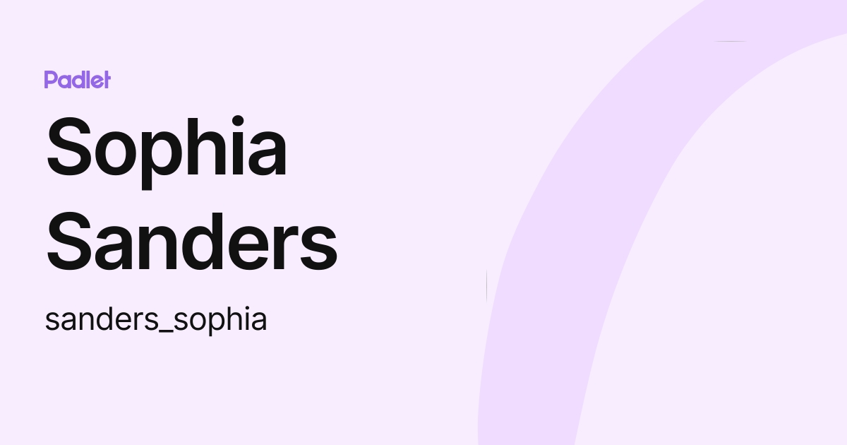 Sophia Sanders (sanders_sophia) profile Padlet