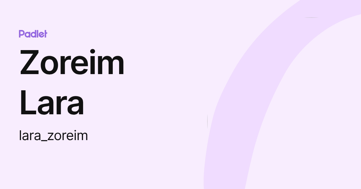 Zoreim Lara (lara_zoreim) profile | Padlet