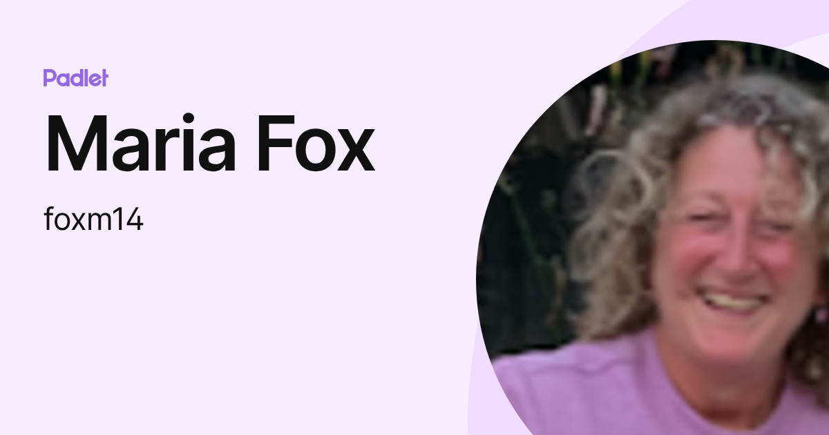 Maria Fox (foxm14) profile | Padlet