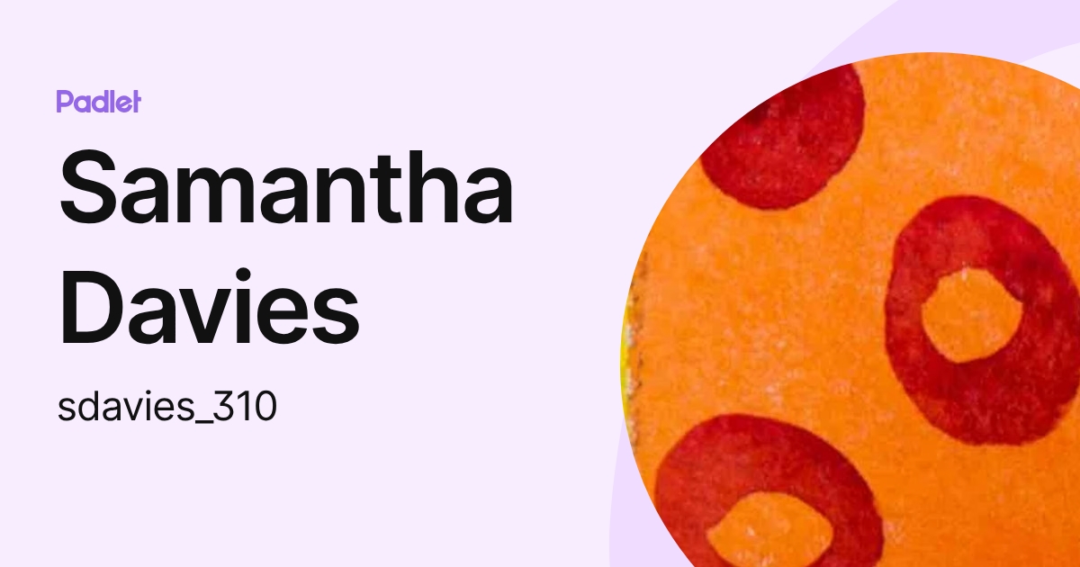 Samantha Davies (sdavies_310) profile | Padlet