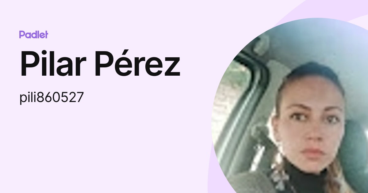 Pilar Pérez (pili860527) profile | Padlet