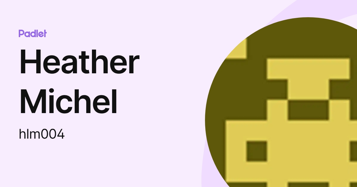 Heather Michel (hlm004) profile | Padlet