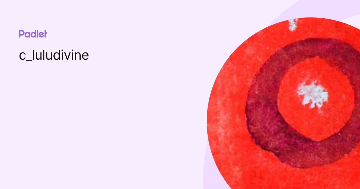c_luludivine profile | Padlet