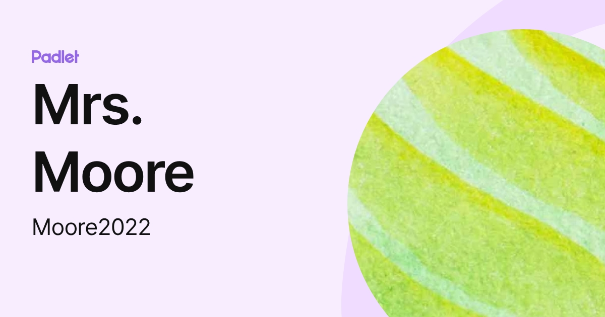 Mrs. Moore (Moore2022) profile | Padlet