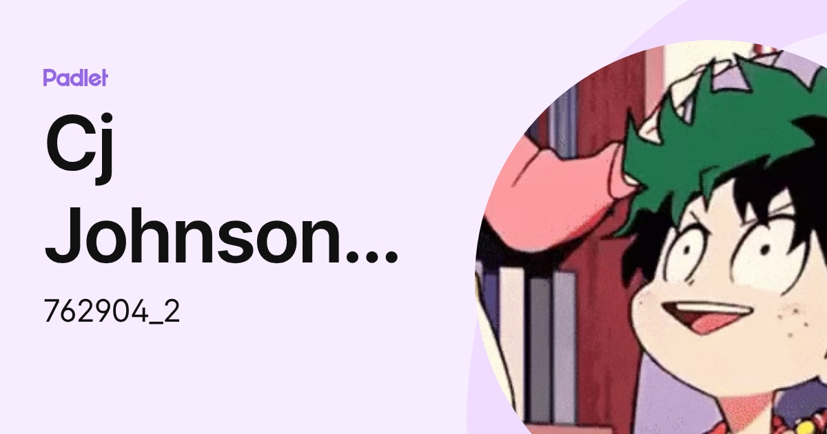 Cj Johnson (Student) (762904_2) profile | Padlet