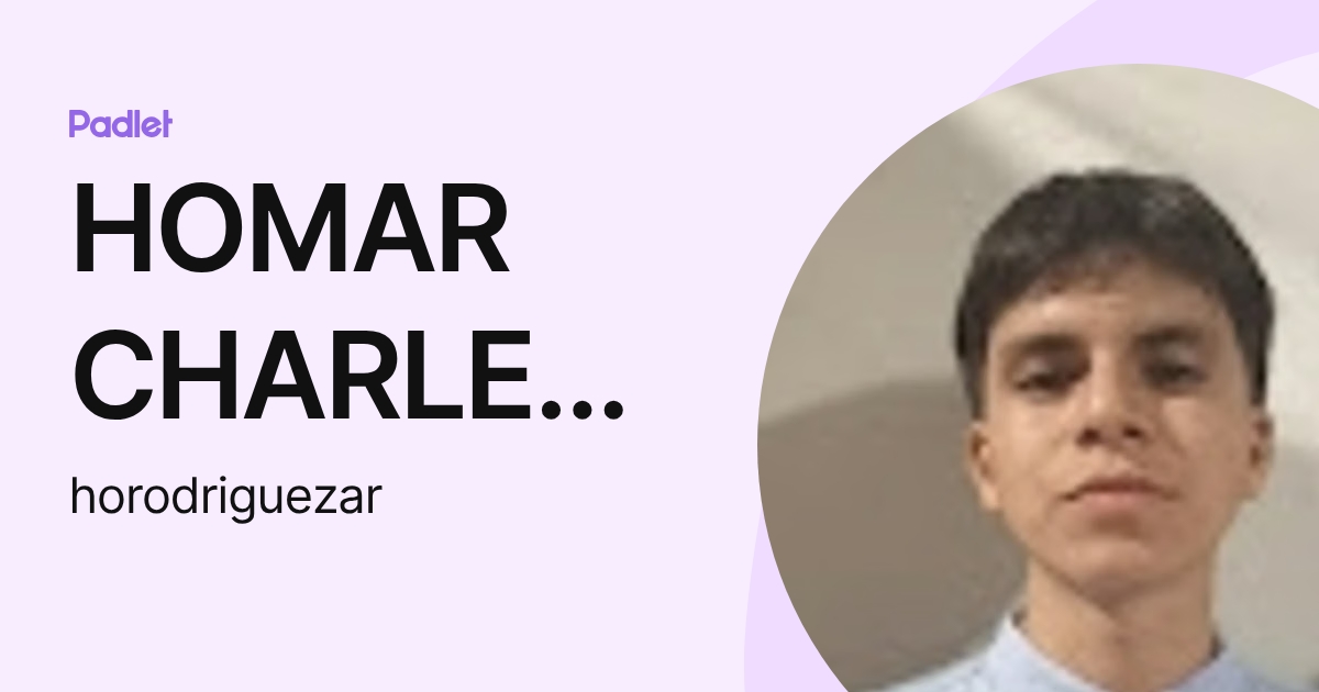 HOMAR CHARLES RODRÍGUEZ ARMIJOS (horodriguezar) profile | Padlet