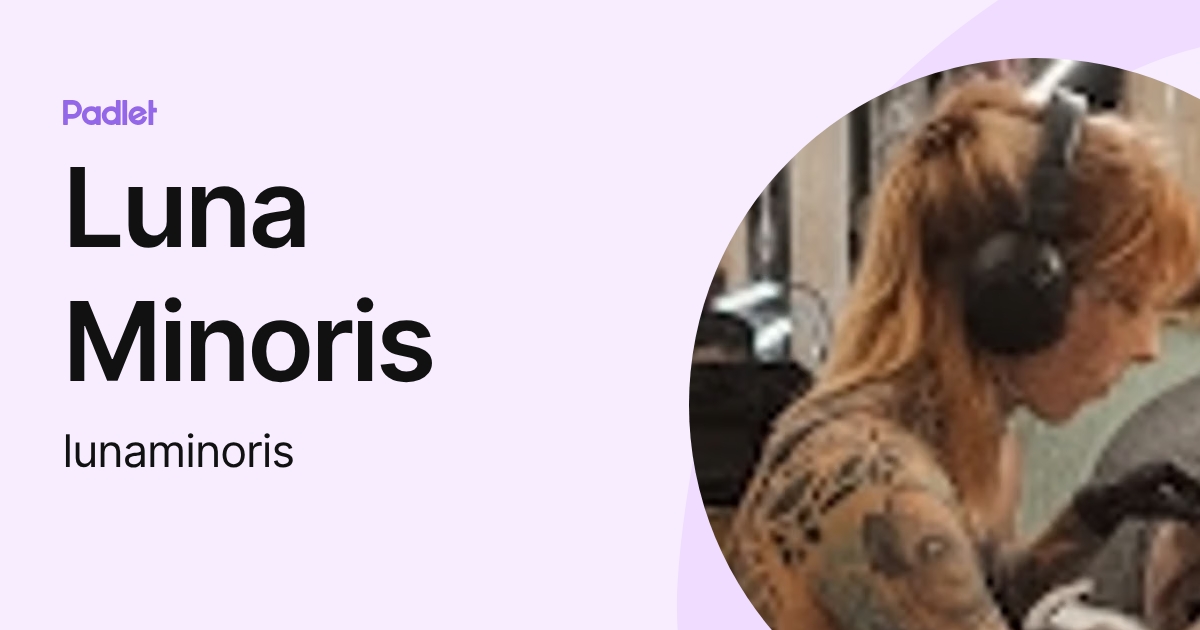 Luna Minoris (lunaminoris) profile | Padlet