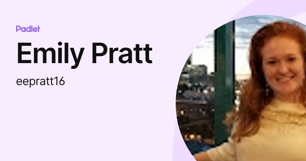 Emily Pratt (eepratt16) profile | Padlet
